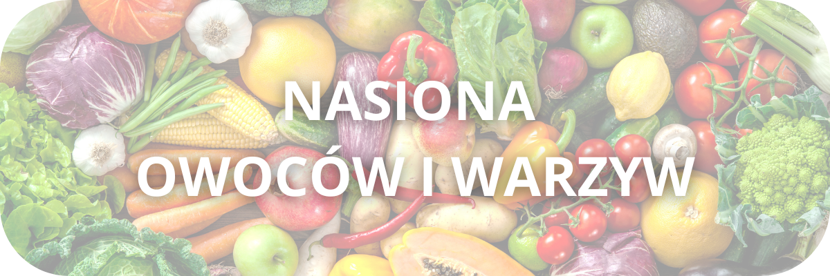 Nasiona owoców i warzyw