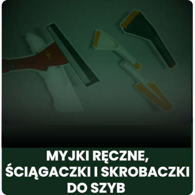 Myjki ręczne, ściągaczki i skrobaczki