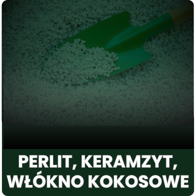 Perlit, keramzyt, włókno kokosowe