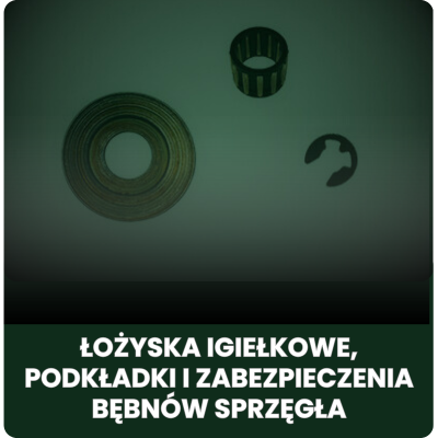 Łożyska igiełkowe, podkładki i zabezieczenia bębnów sprzęgła